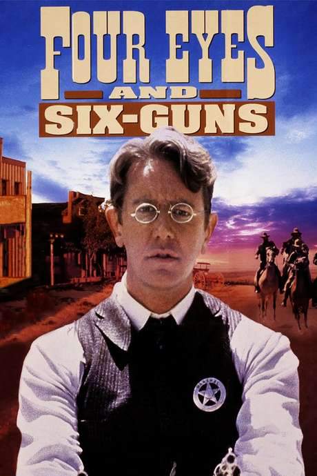 Four Eyes and Six-Guns
